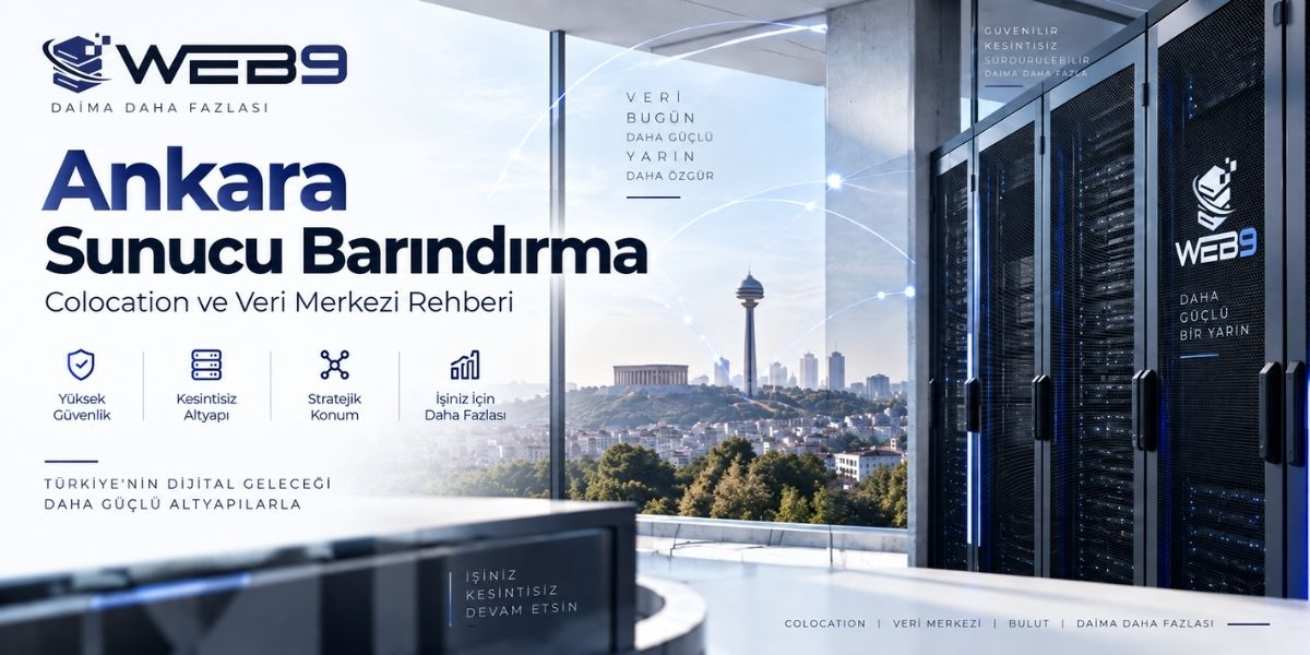 Ankara Sunucu Barındırma Nedir? Colocation ve Veri Merkezi Seçim Rehberi